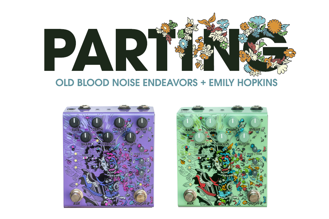 Old Blood Noise Endeavors Parting: Emily Hopkins‘ Signature-Pedal ist da!